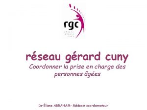 rseau grard cuny Coordonner la prise en charge