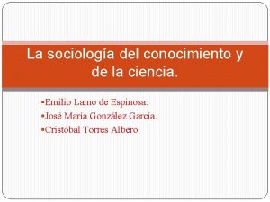 La sociologa del conocimiento y de la ciencia