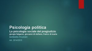 Psicologia politica La psicologia sociale del pregiudizio giorgio