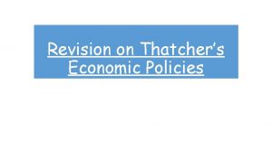 Revision on Thatchers Economic Policies How to answer