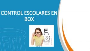 CONTROL ESCOLARES EN BOX Examen fsico y evaluacin