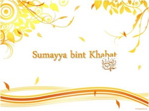 Sumayya bint Khabat The Prophet said O PEOPLE