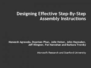 Designing Effective StepByStep Assembly Instructions Maneesh Agrawala Doantam