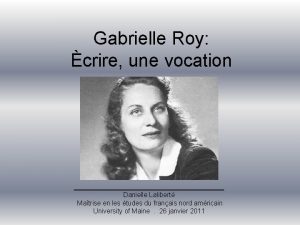 Gabrielle Roy crire une vocation Danielle Lalibert Matrise