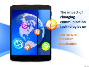 The impact of changing communication technologies on Crosscultural