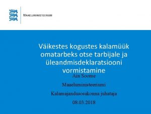 Vikestes kogustes kalamk omatarbeks otse tarbijale ja leandmisdeklaratsiooni