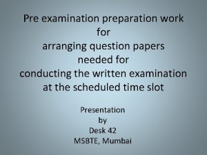Pre examination preparation work for arranging question papers