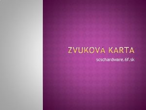 scschardware 6 f sk Zvukov karta audiokarta je