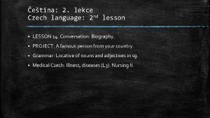 etina 2 lekce Czech language 2 nd lesson