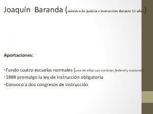 Joaqun Baranda ministro de justicia e instruccin durante