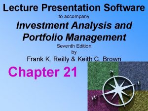 Lecture Presentation Software to accompany Investment Analysis and