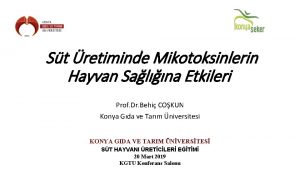 St retiminde Mikotoksinlerin Hayvan Salna Etkileri Prof Dr