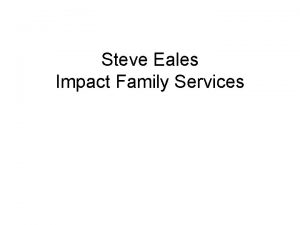 Steve Eales Impact Family Services Why Bother Some