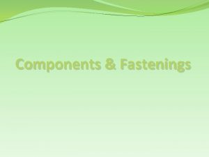 Components Fastenings What is a textile component Extras