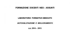 FORMAZIONE DOCENTI NEO ASSUNTI LABORATORIO FORMATIVO DEDICATO AUTOVALUTAZIONE