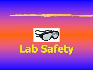 Lab Safety 1 General Safety Rules 1 2