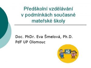 Pedkoln vzdlvn v podmnkch souasn matesk koly Doc