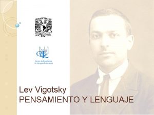 Lev Vigotsky PENSAMIENTO Y LENGUAJE Tesis 1 Es
