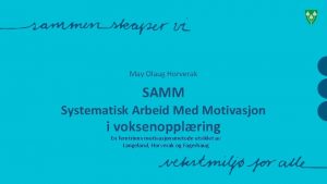 May Olaug Horverak SAMM Systematisk Arbeid Med Motivasjon