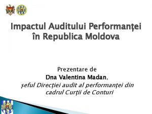 Impactul Auditului Performanei n Republica Moldova Prezentare de