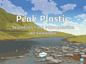 Peak Plastic Scientists Find Microplastics on Snowdon Daily