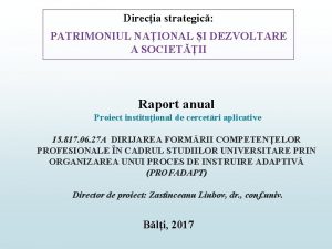 Direcia strategic PATRIMONIUL NAIONAL I DEZVOLTARE A SOCIETII