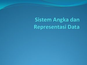 Sistem Angka dan Representasi Data TIU Mahasiswa memahami