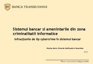 Sistemul bancar si amenintarile din zona criminalitatii informatice