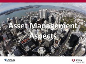 Asset Management Aspects Asset management Each local authority