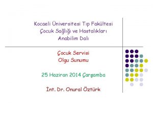 Kocaeli niversitesi Tp Fakltesi ocuk Sal ve Hastalklar