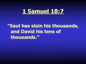 Saul has slain his thousands