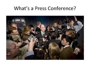 Whats a press conference
