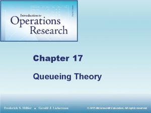 Chapter 17 Queueing Theory 2015 Mc GrawHill Education