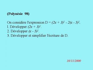 Polynsie 98 On considre lexpression D 2 x