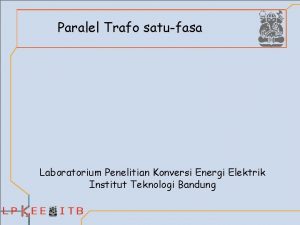 Paralel Trafo satufasa Laboratorium Penelitian Konversi Energi Elektrik