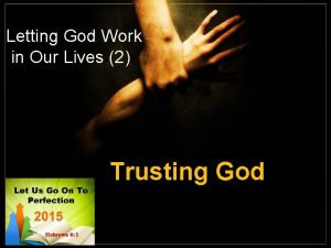 Letting God Work in Our Lives 2 Trusting