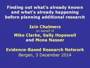 Finding out whats already known and whats already Finding out whats already known and whats already