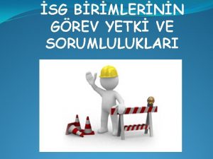 SG BRMLERNN GREV YETK VE SORUMLULUKLARI EKPLERN GREVLER