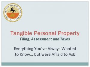 Tangible Personal Property Filing Assessment and Taxes Everything