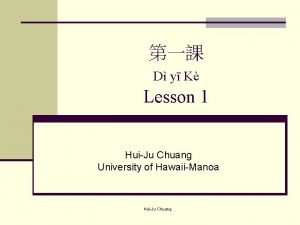 D y K Lesson 1 HuiJu Chuang University