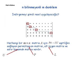 Hatrlatma n bilinmeyenli m denklem ndirgemeyi imdi nasl