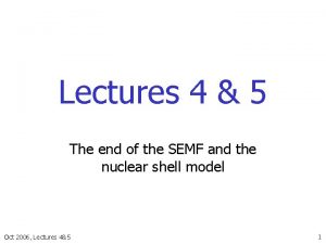 Lectures 4 5 The end of the SEMF