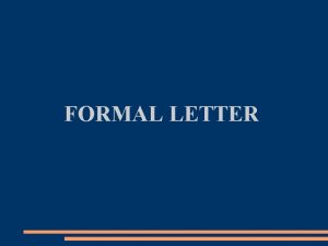 FORMAL LETTER RULES FOR WRITING FORMAL LETTERS IN