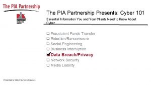 The PIA Partnership Presents Cyber 101 Essential Information