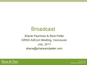 Broadcast Shane Pearlman Reid Peifer GRSS Ad Com