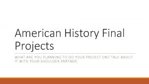 U.s. history final project ideas