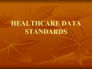 Healthcare data standards Healthcare data standards