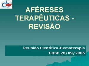 AFRESES TERAPUTICAS REVISO Reunio CientficaHemoterapia CHSP 28092005 Afrese