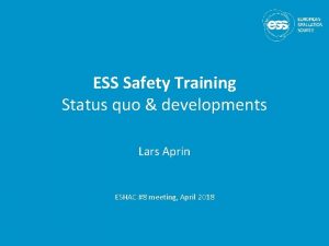 ESS Safety Training Status quo developments Lars Aprin