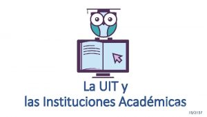 La UIT y las Instituciones Acadmicas June 2014